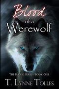 Blood of a Werewolf (Blood #1) by T. Lynne Tolles