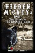 HIDDEN MICKEY 3: Wolf! The Legend of Tom Sawyer's Island (Hidden Mickey #3) by Nancy Temple Rodrigue