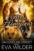 A Taste of Honeybear Wine by Jacqueline Sweet, Eva Wilder