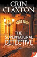 The Supernatural Detective (The Supernatural Detective #1) by Crin Claxton