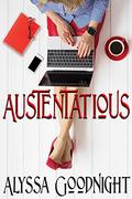 Austentatious by Alyssa Goodnight