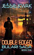 Double Edged (The Bulari Saga #1) by Jessie Kwak