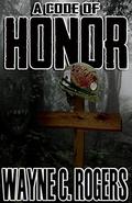 A Code of Honor by Terry M. West