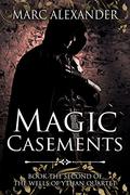 Magic Casements (The Wells Of Ythan #2) by Marc Alexander