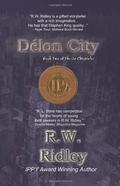 Délon City (The Oz Chronicles #2) by R.W. Ridley