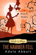Witch Is When The Hammer Fell by Adele Abbott