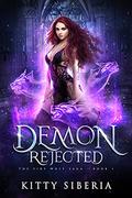 Demon Rejected (The Fire Wolf Saga #1) by Kitty Siberia