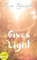 Gives Light by Rose Christo