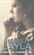 Forever Layla by Melissa Turner Lee