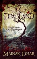 Deadland: Untold Stories of Alice in Deadland by Mainak Dhar
