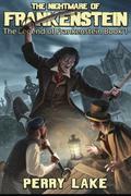 The Nightmare of Frankenstein (The Legend of Frankenstein #1) by Perry Lake