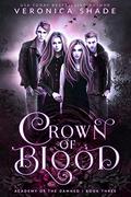 Crown Of Blood by Veronica Shade, Rebecca Hamilton