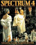 Spectrum 4: The Best in Contemporary Fantastic Art (Spectrum #4) by Cathy Fenner