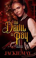 The Devil to Pay (Shayne Davies #1) by Jackie May