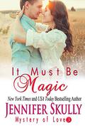 It Must Be Magic by Jennifer Skully, Jasmine Haynes