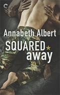 Squared Away by Annabeth Albert