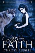 Love & Faith (The Vampire and Werewolf Chronicles #2) by Chrissy Peebles