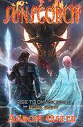 Sunscorch (Rise to Omniscience #8) by Aaron Oster