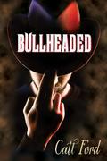 Bullheaded by Catt Ford