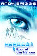 Rise of the Heroes (Hero.Com #1) by Andy Briggs