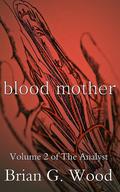 Blood Mother (The Analyst #2) by Aubrey Wood