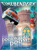 Doorway To Doom (The Timebenders #2) by Jim Denney