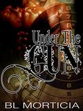 Under The Gun 1 (Hardy and Day Under the Gun #1) by B.L. Morticia