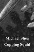 Copping Squid by Michael Shea