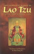 The Complete Works of Lao Tzu: Tao Teh Ching & Hua Hu Ching by Lao Tzu