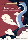 Uuskummaa? Modernin fantasian antologia by Stepan Chapman