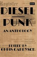 Dieselpunk: an Anthology by Jack Philpott