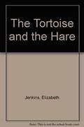 The Tortoise and the Hare by Elizabeth Jenkins