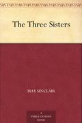 The Three Sisters by May Sinclair