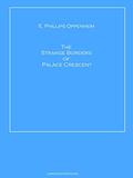 The Strange Borders of Palace Crescent by E. Phillips Oppenheim