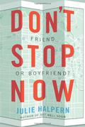 Don't Stop Now by Julie Halpern