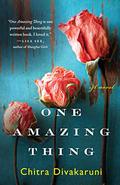 One Amazing Thing by Chitra Banerjee Divakaruni