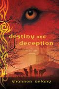 Destiny and Deception (13 to Life #4) by Shannon Delany