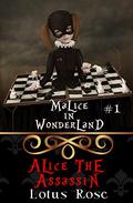 Alice the Assassin by Lotus Rose