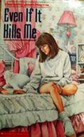 Even if It Kills Me by Dorothy Joan Harris
