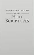 New World Translation of the Holy Scriptures by Anonymous