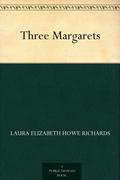 Three Margarets (The Margaret Series #1) by Laura Elizabeth Richards