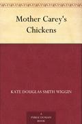 Mother Carey's Chickens by Kate Douglas Wiggin
