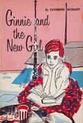 Ginnie and the New Girl (Ginnie and Geneva #3) by Catherine Woolley
