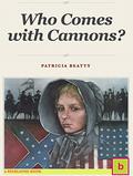 Who Comes with Cannons? by Patricia Beatty