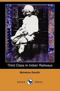 Third Class in Indian Railways by Mahatma Gandhi