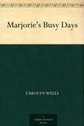 Marjories Busy Days (Marjorie Maynard #2) by Carolyn Wells