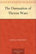 The Damnation of Theron Ware: Or Illumination by Harold Frederic, Stanton Garner