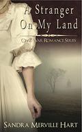 A Stranger On My Land (Civil War Romance #1) by Sandra Merville Hart