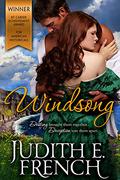 Windsong: She Embarked On A Journey Of Bold Deception...And Nearly Lost It All In The Game by Judith E. French