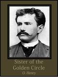 Sister of the Golden Circle by O. Henry